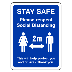 Stay Safe - Please Respect Social Distancing Sign