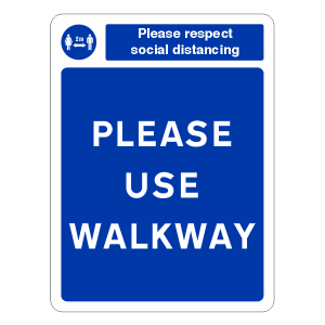 Respect Social Distancing - Please Use Walkway Sign
