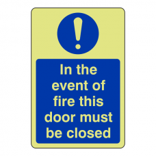 Photoluminescent In The Event Of Fire Door Must Be Closed Sign (Portrait)