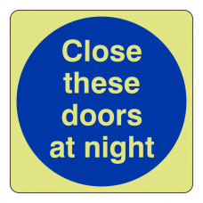 Photoluminescent Close These Doors At Night Sign