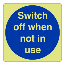 Photoluminescent Switch Off When Not In Use Sign