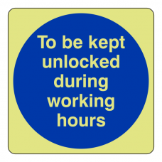 Photoluminescent To be Kept Unlocked During Working Hours Sign
