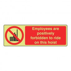 Photoluminescent Employees Forbidden To Ride Hoist Sign (Landscape)