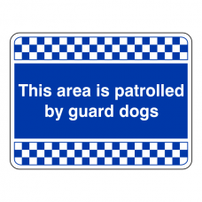 Blue Area Patrolled By Guard Dogs Security Sign (Landscape)