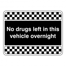Black No Drugs Left In Vehicle Overnight Security Sign (Landscape)