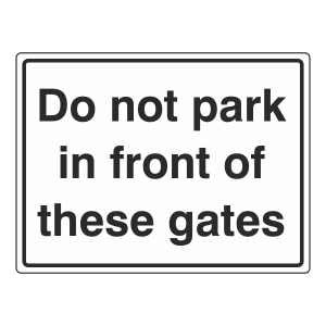 Do Not Park In Front Of These Gates Sign (Large Landscape)