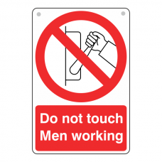 Do Not Touch Men Working Sign