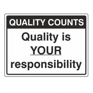 Quality Is Your Responsibility Sign (Large Landscape)