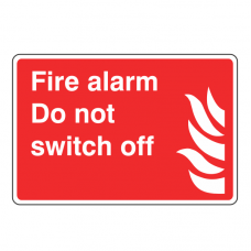 Fire Alarm Do Not Switch Off Sign