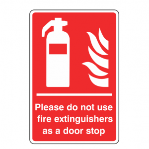 Please Do Not Use Fire Extinguishers as a Door Stop Sign
