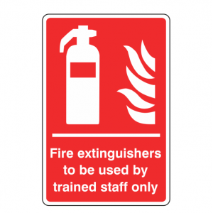 Fire Extinguishers to be used by Trained Staff Only Sign