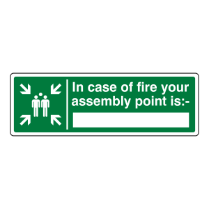 In Case of Fire Your Fire Assembly Point Is With Blank Sign