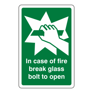 In Case Of Fire Break Glass Bolt To Open Sign