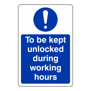 To Be Kept Unlocked During Working Hours Sign (Portrait)