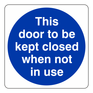 This Door to be Kept Closed When Not in Use Sign