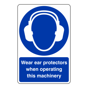 Wear Ear Protectors When Operating Sign