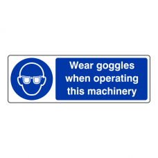 Wear Goggles When Operating Sign (Landscape)