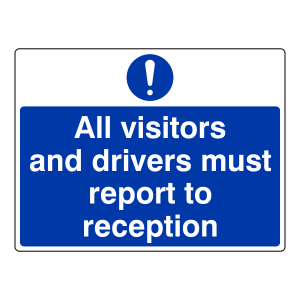 Visitors & Drivers Must Report To Reception Sign (Large Landscape)
