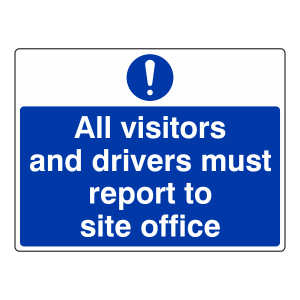 Visitors & Drivers Must Report To Site Office Sign (Large Landscape)