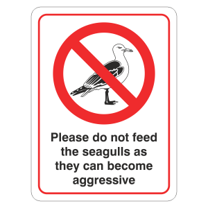 Please Do Not Feed The Seagulls They Can Become Aggressive Sign