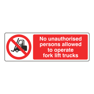 No Unauthorised Persons To Operate Fork Lift Trucks Sign (Landscape)