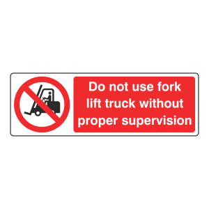 Do Not Use Fork Lift Truck Without Supervision Sign (Landscape)