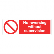 No Reversing Without Supervision Sign (Landscape)