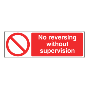 No Reversing Without Supervision Sign (Landscape)