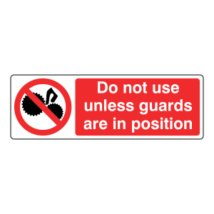 Do Not Use Unless Guards Are In Position Sign (Landscape)