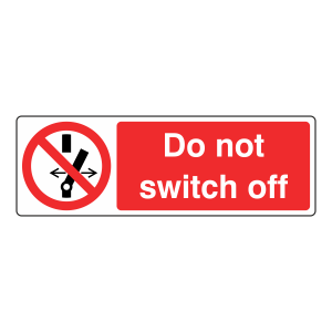 Do Not Switch Off Sign (Landscape)