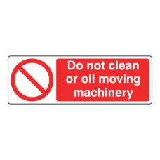 Do Not Clean Or Oil Moving Machinery Sign (Landscape)