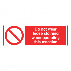 Do Not Wear Loose Clothing Sign (Landscape)