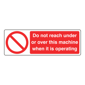 Do Not Reach Under Or Over This Machine Sign (Landscape)
