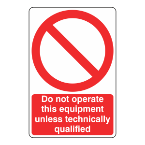 Do Not Operate Unless Technically Qualified Sign