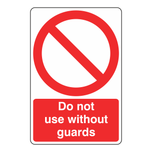 Do Not Use Without Guards Sign