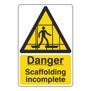 Danger Scaffolding Incomplete Sign