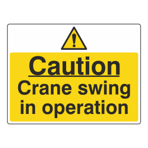 Caution Crane Swing In Operation Sign (Large Landscape)