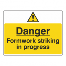 Formwork Striking In Progress Sign (Large Landscape)