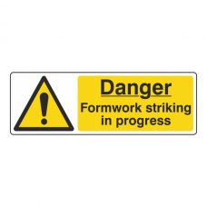 Formwork Striking In Progress Sign (Landscape)
