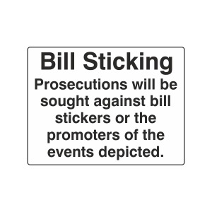 Prosecutions Will Be Sought Against Bill Stickers Sign (Large Landscape)