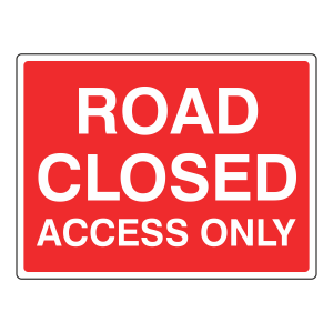 Road Closed Access Only Sign