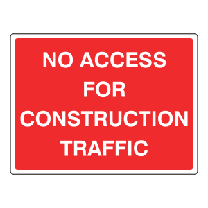 No Access For Construction Traffic Sign