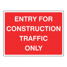 Entry For Construction Traffic Only Sign