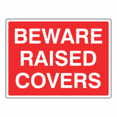 Beware Raised Covers Sign